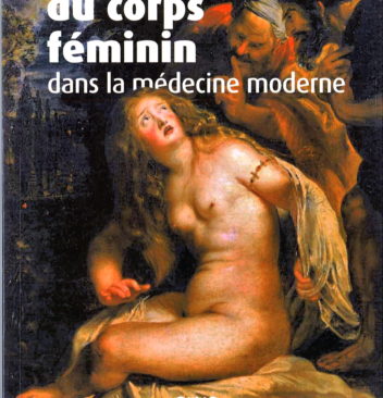 La brutalisation du corps féminin dans la médecine moderne - Docteur Marc Girard